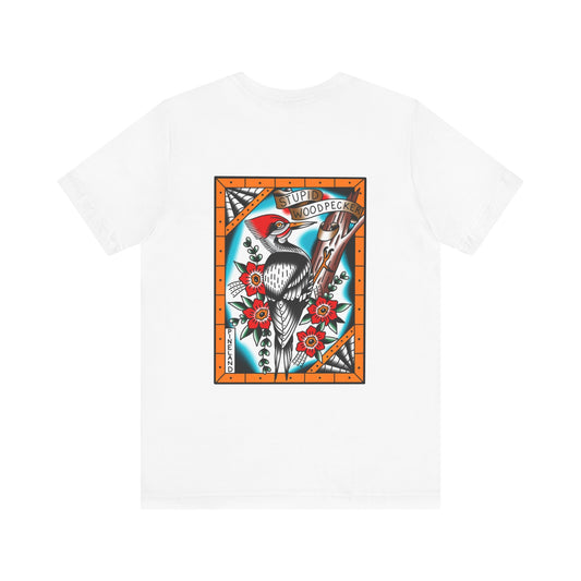 Stupid Woodpecker t-shirt